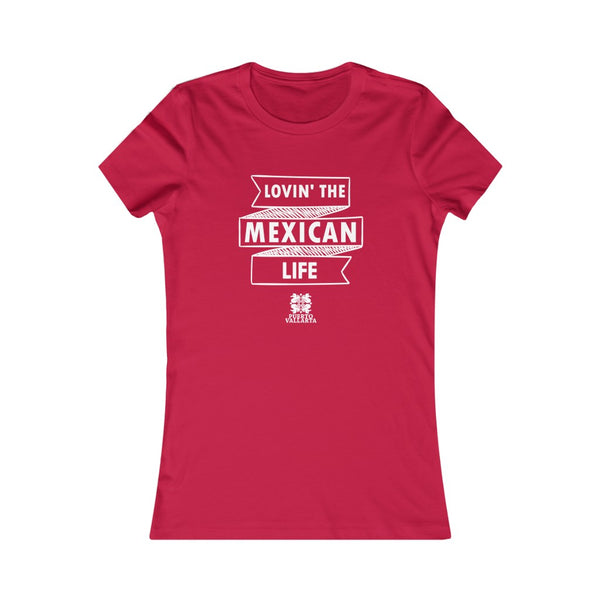 Lovin' the Mexican Life Women's Tee